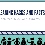 An infographic for SCS Cleaning Services called "Cleaning Hacks and Facts For the Busy and Thrifty"